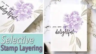 Selective Stamp Layering It's Quick & Easy - Altenew!