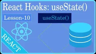 lesson 10: Understanding React Hooks: useState