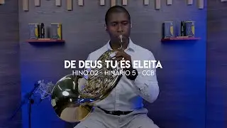 Hino 2 CCB - De Deus Tu És Eleita - Trompa Yamaha YHR-871D - Isaque Elias