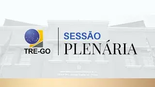 81ª Sessão Plenária TRE-GO - AO VIVO  04/11/2025 às 17h