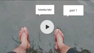 Kalankar lake Part 1 Sindhi  Urdu Mix Vlog