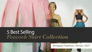 5 Best Selling Peacock Skirt Collection Amazon Fashion, Winter 2017