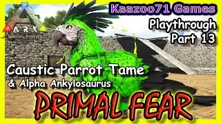 Ark Primal Fear - Часть 13 💥 Приручение едкого попугая