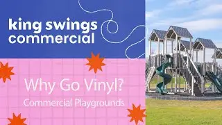 Why Vinyl Commercial Playgrounds | Durable, Beautiful & Safe