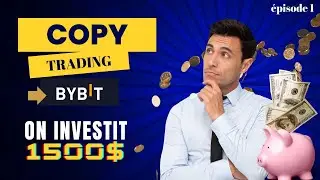 BYBIT : On investit 1500 dollars sur leur copy trading : EP1