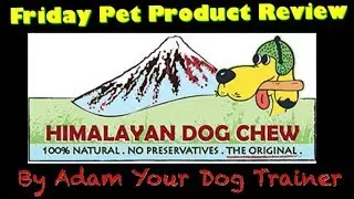 THE HIMALAYAN DOG CHEW REVIEW