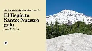 El Esp&iacute;ritu Santo: Nuestro gu&iacute;a &ndash; Meditaci&oacute;n Diaria