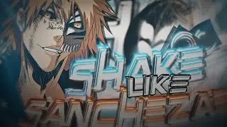 Shake Like @sanchezae 