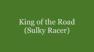 King of the Road (Sulky Racer) with Lyrics - The Rattling Kind