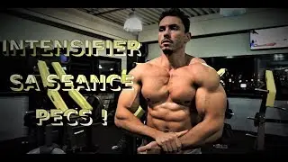 INTENSIFIER SA SEANCE PECS !