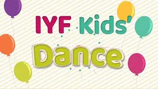 IYF Kids Dance: One More Time