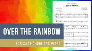 Over the Rainbow | SATB Choir, Piano, showband | Arr. Garrett Breeze & Mike Raunick | Score Video