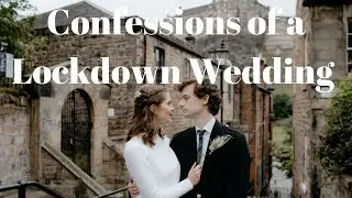 Confessions of a Lockdown Wedding