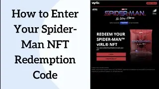 How to Enter Your Spider-Man NFT Redemption Code