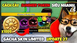 C&aacute;ch Kiếm SUMMER TOKEN Si&ecirc;u Nhanh Để Gacha Skin Limited Trong BLOX FRUIT UPDATE 27 | Roblox
