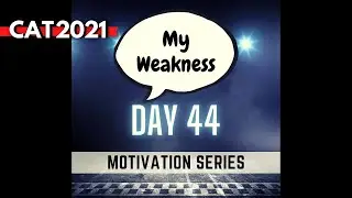 DAY 44 || CAT 2021: Sprint to Last 50 Days Strategy for CAT Exam (Motivation Series for CAT 2021)