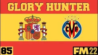 FM22 | Glory Hunter | 85 | LA LIGA CHAMPIONS?