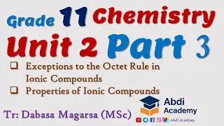 Chemistry Grade 11 Unit 2 Part 3 | Exceptions to the Octet Rule  | Properties of Ionic Compounds