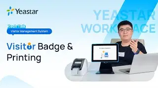 Tech Talk: Visitor Badge & Two Printing Methods | Visitor Management System | Yeastar Workplace