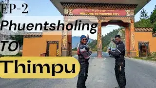 Bhutan International Ride (Ep-2) | Phuentsholing to Thimpu | One of the best rides of my life
