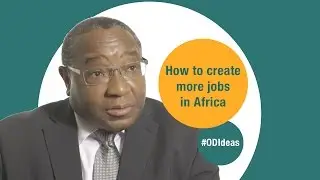 How to create more jobs in Africa: #ODIdeas with David Luke