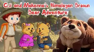 Our Animal Friends &ndash;Himalayan Brown Bear | Educational Videos For Kids | Adventure Time