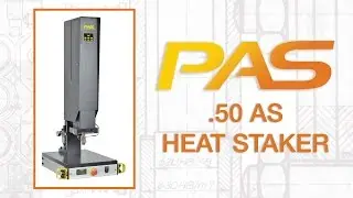Plastic Assembly Systems - Pneumatic Heat Staker (.50 AS Model)