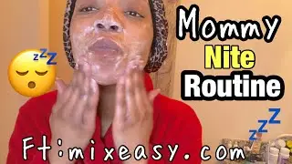 MOMMY NIGHT TIME ROUTINE|YOUNG MOM  NIGHT ROUtINE| MIXEASY SKIN CARE PRODUCTS|BEDTIME ROUTINE|