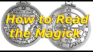How to Read the Magick in Solomonic Pentacles. Never Before Made Public Knowledge of the Magi.......