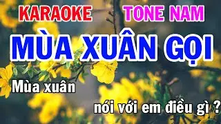 Karaoke Mùa Xuân Gọi Tone Nam Nhạc Sống gia huy beat