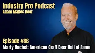 E86: Marty Nachel - American Craft Beer Hall of Fame