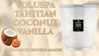 Voluspa Tahitian Coconut Vanilla (Longer review, but for good reason! Watch before buying!)