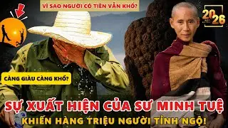 Sư Minh Tuệ Xuất Hiện Khiến Hàng Triệu Người Tỉnh Ngộ Về Hạnh Phúc Thật
