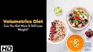 Volumetrics Diet Can You Eat More and Still Lose Weight