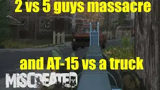 Miscreated - EP 14. 2 vs 5 guys massacre and AT-15 vs a truck