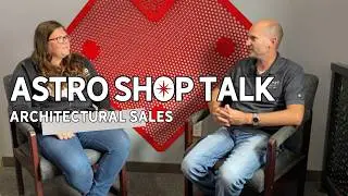 Shop Talk with Astro Metal Craft - Head of Architectural Sales Chris Rock