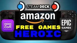 Руководство по установке бесплатных игр Amazon GOG Epic Games через Heroic &mdash; SteamOS Steam Deck O...