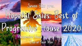Hopeful Skies: Best of Progressive House 2020 Mix [Prog & Deep House End-of-Year Mix]