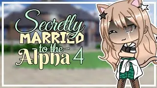Secretly Married to the Alpha 4 / GLS / Gacha Life / Love Story