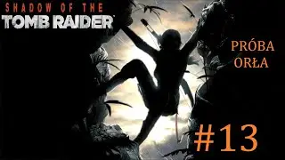 Shadow of the Tomb Raider - Próba Orła