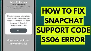 How to Fix Snapchat Support Code SS06 Error (2023)?