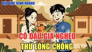 Cô Dâu Giả Nghèo Thử Lòng Chồng – Cái Kết Khiến Cả Họ Nhà Trai Sững Sờ