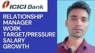 RELATIONSHIP MANAGER JOB ROLE IN ICICI BANK |SALARY |TARGET #icicibank #careers #relationshipmanager