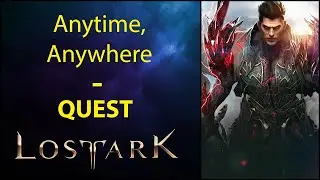 Anytime, Anywhere - Quest - Lost Ark