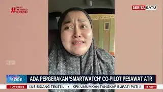 Smartwatch Copilot ATR Catat Ribuan Langkah, Keluarga Yakin Farhan Masih Hidup #Beritasatu