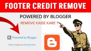 How to Remove Powered by Blogger | Powered by blogger kaise remove kare