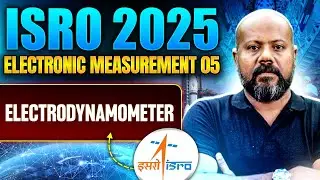 ISRO 2025 | Electronic Measurement 05 | Electrodynamometer