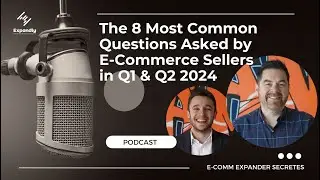 The 8 Most Common Questions Asked by E-Commerce Sellers in Q1 & Q2 2024
