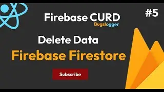 Firestore Delete Method | How to delete data from database | Firebase In Reactjs | Bugslogger