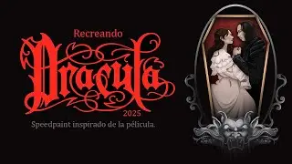 Recreando Drácula (2025) 🩸| Del cine al lienzo |🩸 Speedpaint